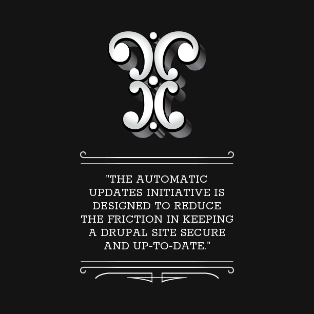 The Drupal Automatic Updates Feature: How It Works and How It Benefits You