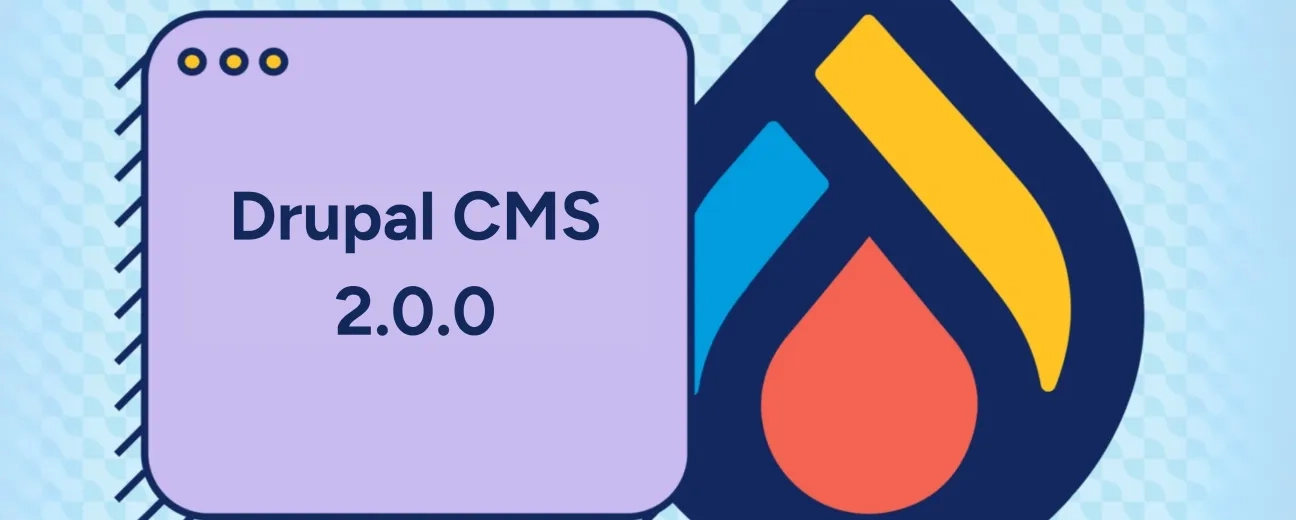 Illustration showing the Drupal logo with the text ‘Drupal CMS 2.0.0’.